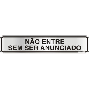 Placa Sinalizacao Aluminio 05X25 ''Nao Entre Sem Ser Anunciado'' 100Dg