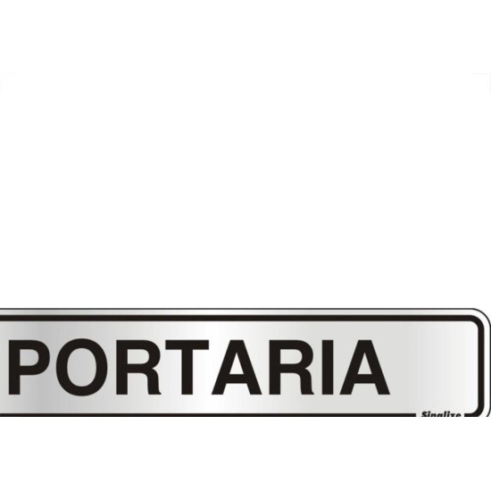 Placa Sinalizacao Aluminio 05X25 ''Portaria'' 100Dd