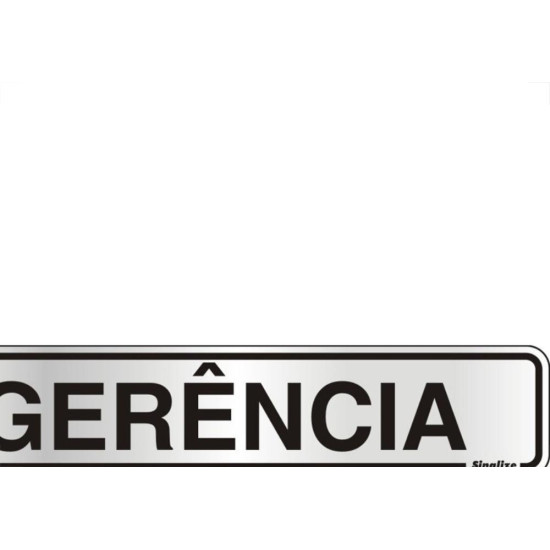 Placa Sinalizacao Aluminio 05X25 ''Gerencia'' 100Ac