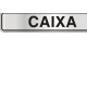 Placa Sinalizacao Aluminio 05X25 ''Caixa'' 100At